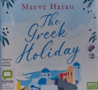 The Greek Holiday written by Maeve Haran performed by Louiza Patikas on MP3 CD (Unabridged)